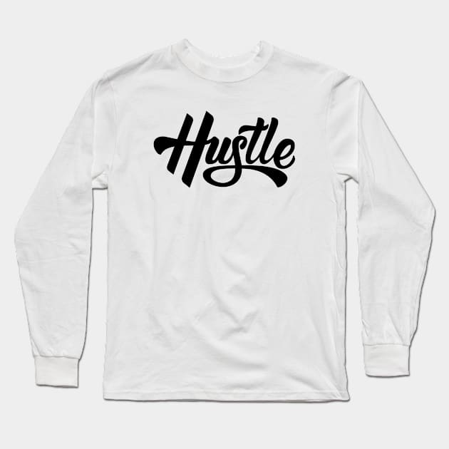 Hustle Typography Long Sleeve T-Shirt by ayeyokp